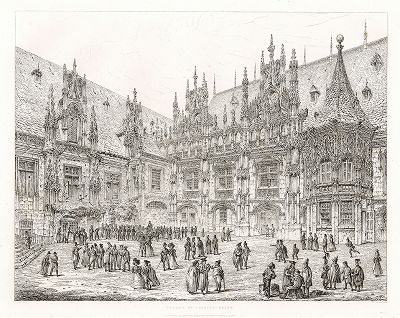 Руанский Дворец правосудия. Лист из Engravings of ancient Cathedrals, Hotels de Ville, and other public buildings of celebrity, in France, Holland, Germany and Italy, Лондон, 1829. 