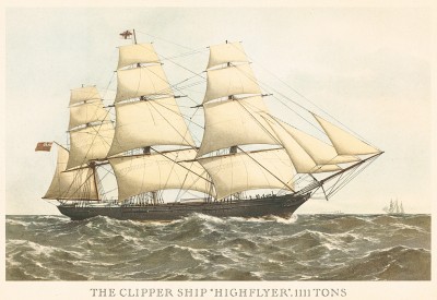 Британский клипер "Хайфлаер" водоизмещением 1111 тонн, построенный в 1861 г. Репринт середины XX века со старинной английской гравюры