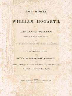 Титульный лист альбома The Works of William Hogarth, from the Original Plates Restored by James Heath, Esq.- «Работы Вильяма Хогарта по оригинальным гравюрам, реставрированным Джеймсом Хитом». Лондон, издатели Болдуин и Крэдок, 1838
