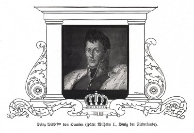 Виллем (Вильгельм) I (1772-1843) — первый король Нидерландов (1815-40), первый великий герцог Люксембургский (1815-40), принц Оранский-Нассауский (как Вильгельм VI), герцог Лимбургский. Die Deutschen Befreiungskriege 1806-1815. Берлин, 1901