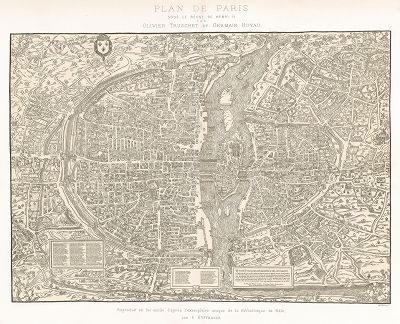 План Парижа в эпоху правления Генриха II, около 1550 года (план Трюше-Уайо, также известный как "Базельская карта"). Факсимильная репродукция из  Paris à travers les âges..., Париж, 1885. 