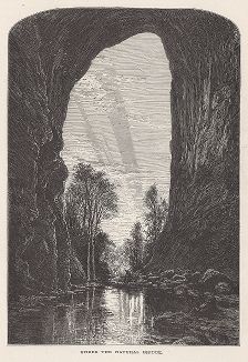 Под Естественным мостом, штат Вирджиния. Лист из издания "Picturesque America", т.I, Нью-Йорк, 1872.