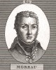 Жан-Виктор Моро (1763-1813), сын адвоката, дивизионный генерал (1793), разбит Суворовым при Кассано (1799), главнокомандующий Рейнской армией (1800). Бонапарт, видевший в Моро своего соперника, обвинил его в участии в заговоре Пишегрю и Кадудаля.
