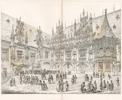 Дворец правосудия в Руане (из Engravings of ancient Cathedrals, Hotels de Ville, and other public buildings of celebrity, in France, Holland, Germany and Italy... Лондон. 1842 год)