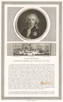 Шарль-Александр Калонн (1734-1802) - адвокат, прокурор, генеральный контролер (министр) финансов Людовика XVI в 1783-87 гг. Во время революции эмигрировал в Англию, в 1802 г. с разрешения Наполеона вернулся во Францию и вскоре умер. Париж, 1804