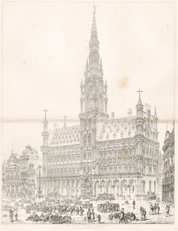 Ратуша в Брюсселе (строилась с 1401 по 1455 год) (из Engravings of ancient Cathedrals, Hotels de Ville, and other public buildings of celebrity, in France, Holland, Germany and Italy... Лондон. 1842 год)