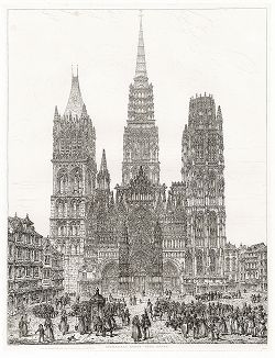 Руанский собор, западный фасад. Лист из Engravings of ancient Cathedrals, Hotels de Ville, and other public buildings of celebrity, in France, Holland, Germany and Italy, Лондон, 1829. 