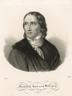 Фридрих Карл фон Савиньи (1779-1861) - немецкий юрист и историк. 