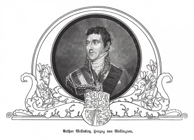 Артур Уэлсли, 1-й герцог Веллингтон (1769-1852) - английский фельдмаршал (1813), победитель Наполеона при Ватерлоо (1815), 25-й (1828-30) и 28-й (1834) премьер-министр Великобритании. Die Deutschen Befreiungskriege 1806-1815. Берлин, 1901