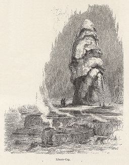 Скала Свободы в Долине гейзеров в Йеллоустонском национальном парке. Лист из издания "Picturesque America", т.I, Нью-Йорк, 1872.