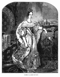 Королева Изабелла II (1830 -- 1904 гг.) из династии Бурбонов, ставшая первым конституционным монархом Испании, свергнутая в 1868 году и покинувшая страну (Supplement to The Illustrated London News от 20/04/1844 г.)