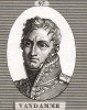 Доминик-Жозеф-Рене Вандам (1770-1830), дивизионный генерал (1805), граф (1808). Наполеон сказал о нём "Если бы я потерял Вандама, не знаю, что бы я отдал, дабы получить его обратно; но если бы имел двоих, я был бы вынужден приказать расстрелять одного".