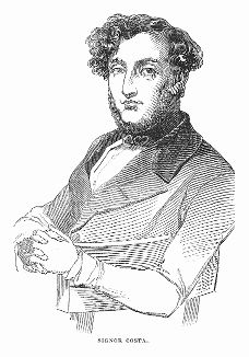 Сэр Майкл Эндрю Энгас Коста (1808 -- 1884) -- композитор и капельмейстер итальянского происхождения, с 1830 жил и работал в Лондоне, где добился успеха (The Illustrated London News №112 от 22/06/1844 г.)