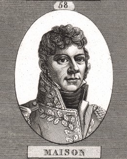 Николя-Жозеф Мезон (1771-1840), сын крестьянина, капитан республиканской армии (1796), герой Аустерлица, бригадный (1805) и дивизионный (1812) генерал. В 1808 г. сражался в Испании и получил титул барона. В русском походе 1812 г. отличился у Полоцка 