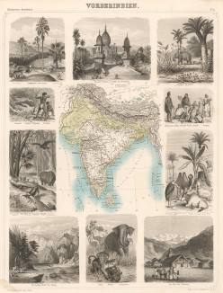 Карта полуострова Индостан, а также десять картушей, гравированных на стали в 1863 году, с изображениями жителей, животных и пейзажей Индии. Illustriter Handatlas F.A.Brockhaus. л.5. Лейпциг, 1863