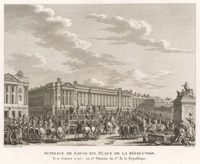 Казнь Людовика XVI. 21 января 1793 г. по решению парижского суда король Франции Людовик XVI перевезен из замка Тампль на площадь Революции (ныне площадь Согласия) и обезглавлен. В день казни площадь охраняют 20 тысяч солдат. Париж, 1804