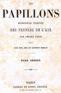 Титульный лист второго тома книги Les Papillons, métamorphoses terrestres des peuples de l'air par Amédée Varin. Париж, 1852