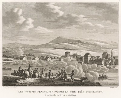 Переправа французской республиканской армии через Рейн. 6 сентября 1795 г. Самбр-Маасская армия под командованием генерала Журдана переправляется через Рейн и берет приступом Дюссельдорф. Париж, 1804