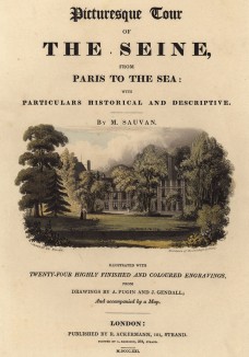 Резиденция герцогини Беррийской, изображённая на титульном листе книги Picturesque Tour of the Seine, from Paris to the Sea... (англ.) Лондон. 1821 год