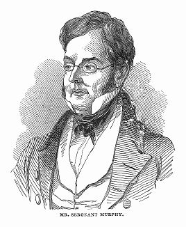 Фрэнсис Стек Мерфи (1810 -- 1860 гг.) -- ирландский политический деятель, адвокат высшего ранга, член парламента (The Illustrated London News №95 от 24/02/1844 г.)