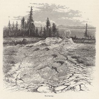 Грязевые гейзеры в Йеллоустонском национальном парке. Лист из издания "Picturesque America", т.I, Нью-Йорк, 1872.