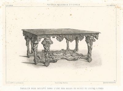 Резной стол из Лувра, XVII век. Meubles religieux et civils..., Париж, 1864-74 гг. 