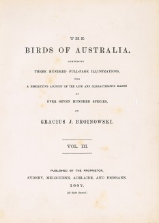 The Birds of Australia comprising three hundred full-page illustrations with a descriptive account of the life and characteristic habits of over seven hundred species. Грациус Бройновски. Птицы Австралии. Том III. Мельбурн, 1887