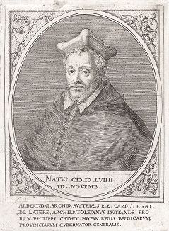 Альбрехт VII Австрийский (1559--1621) - штатгальтер Испанских Нидерландов, кардинал, папский легат, Великий инквизитор Португалии, супруг Изабеллы Клары Евгении, дочери Филиппа II Испанского.