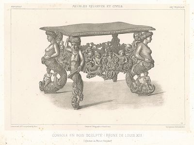 Резная консоль эпохи правления Людовика XIII. Meubles religieux et civils..., Париж, 1864-74 гг. 