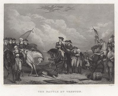 Джордж Вашингтон принимает капитуляцию англичан после битвы при Трентоне, Нью-Джерси, 26 декабря 1776 года. Gallery of Historical and Contemporary Portraits… Нью-Йорк, 1876