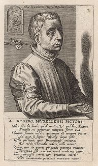 Рогир ван дер Вейден (1400 -- 1464) - второй по значению живописец после Яна ван Эйка в Нидерландах XV века.  Гравюра Корнелиса Корта с несохранившегося автопортрета художника.