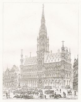 Отель-де-Виль (ратуша) в Брюсселе. Лист из Engravings of ancient Cathedrals, Hotels de Ville, and other public buildings of celebrity, in France, Holland, Germany and Italy, Лондон, 1830. 