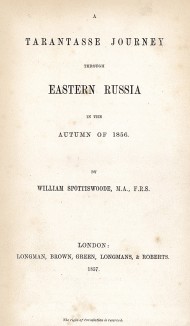 Титульный лист книги William Spottiswoode, A Tarantasse Jorney through Eastern Russia in the Autumn of 1856. Лондон, 1857