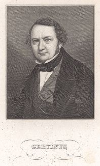 Георг Готфрид Гервинус (1805-1871) - немецкий историк, литературовед и политический деятель.  