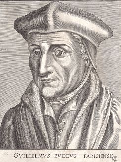 Гийом Бюде (1467--1540) - крупный учёный-гуманист, философ, основатель Коллеж де Франс и библиотеки в Фонтенбло (составившей основу Национальной библиотеки Франции). 