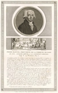 Луи-Пьер Мануэль (1751-93) - прокурор-синдик коммуны Парижа и депутат Национального Конвента. Покинул Конвент в знак протеста против казни короля Людовика XVI. По решению Революционного трибунала казнен 17 ноября 1793 г. Париж, 1804
