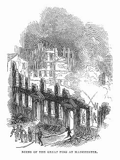 Руины, оставленные всеразрушающим пожаром 1844 года, случившимся в крупнейшем городе Манчестер в графстве Большой Манчестер в Северо--Западной Англии (The Illustrated London News №97 от 09/03/1844 г.)