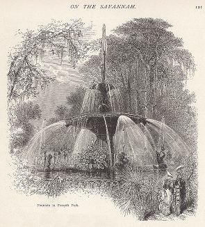 Фонтан в Форсайт-парке, Саванна, штат Джорджия. Лист из издания "Picturesque America", т.I, Нью-Йорк, 1872.