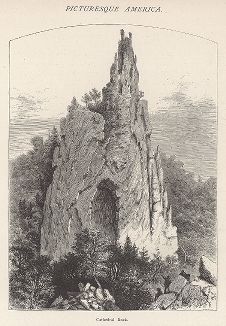 Скала Кафедральный собор, штат Западная Вирджиния. Лист из издания "Picturesque America", т.I, Нью-Йорк, 1872.