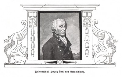 Карл Вильгельм Фердинанд, герцог Брауншвейгский (1735-1806) - участник Семилетней войны, прусский фельдмаршал (1780) и главнокомандующий (1792-94), был разбит и смертельно ранен в сражении при Ауэрштадте 16 октября 1806 г. 