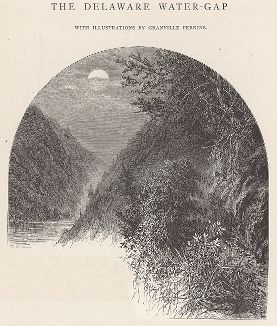 Ворота реки Делавэр. Лист из издания "Picturesque America", т.I, Нью-Йорк, 1872.