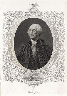Джордж Вашингтон (1732 — 1799) - первый президент Соединённых Штатов, отец-основатель США, создатель американского института президентства. Gallery of Historical and Contemporary Portraits… Нью-Йорк, 1876