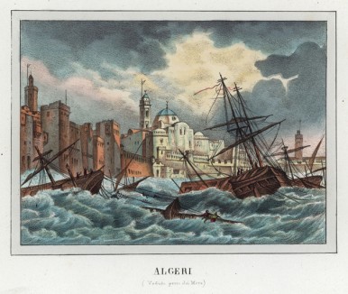 Вид на Алжир с моря во время шторма (иллюстрация к L'Africa francese... - хронике французских колониальных захватов в Северной Африке, изданной во Флоренции в 1846 году)