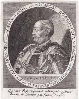 Карл IX (1550--1611) - с середины 1590-х гг регент, а затем, с 1604 года и король Швеции.