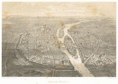 Париж при Франциске I. Вид с высоты птичьего полёта (из работы Paris dans sa splendeur, изданной в Париже в 1860-е годы)