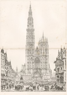 Собор Антверпенской Богоматери (из Engravings of ancient Cathedrals, Hotels de Ville, and other public buildings of celebrity, in France, Holland, Germany and Italy... Лондон. 1842 год)