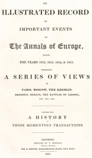 Титульный лист An Illustrated Record of Important Events in the Annals of Europe during the Years 1812 1813 1814 1815. Comprising a Series of Views...