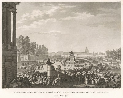 Первый праздник в честь освобождения швейцарских гвардейцев Шато-Вьё. 15 апреля 1792 г. в Париже устроен праздник в связи с прибытием в город освобожденных солдат швейцарского полка Шато-Вьё, принимавших участие в мятеже 1790 года в Нанси. Париж, 1804