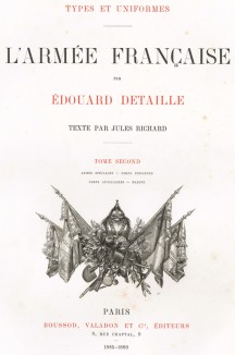Титульный лист второго тома Types et uniformes. L'armée françáise par Éduard Detaille. Париж. 1889 год